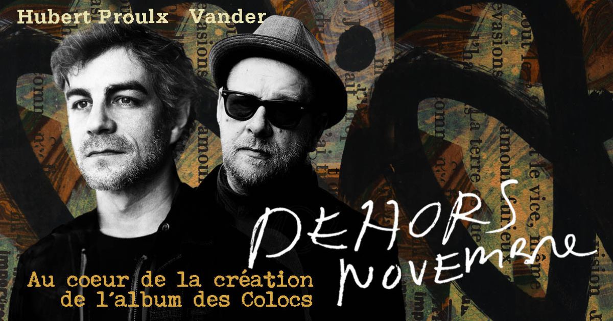 Dehors novembre – Au cœur de la création de l’album mythique des Colocs