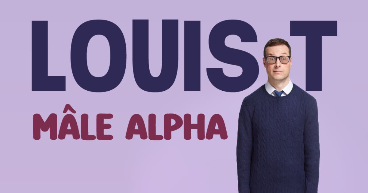 Louis T – Mâle alpha