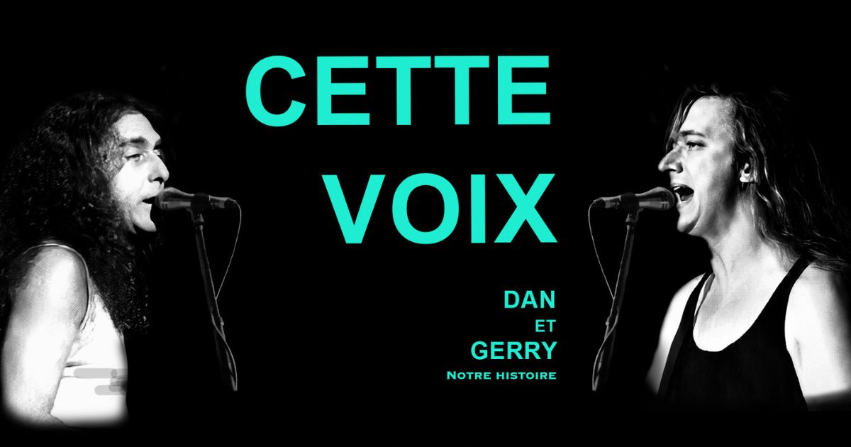 Dan Bigras – Cette voix : Dan et Gerry, notre histoire